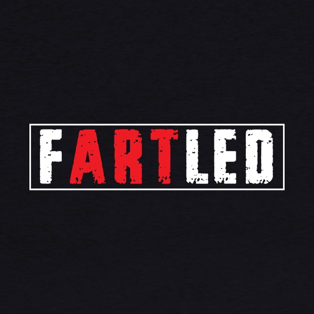 Fartled by awesomeshirts